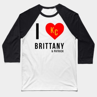 I love Brittany (and Patrick) Kansas City Chiefs Superbowl Champions Baseball T-Shirt